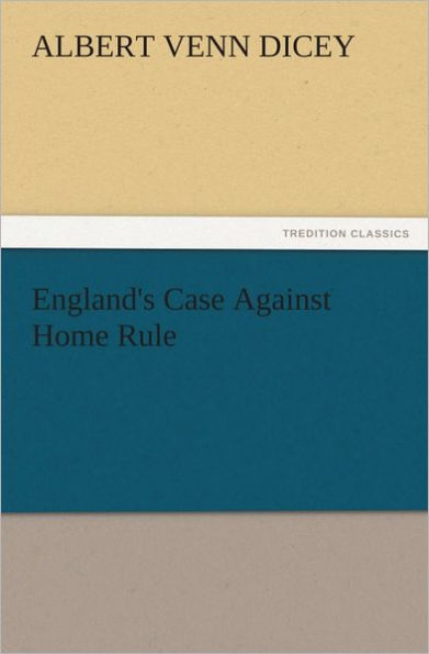 England's Case Against Home Rule