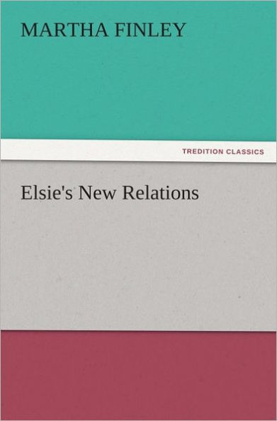 Elsie's New Relations