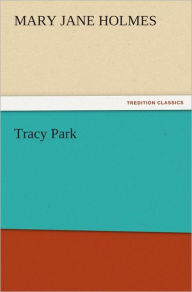 Title: Tracy Park, Author: Mary Jane Holmes