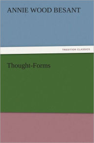 Title: Thought-Forms, Author: Annie Wood Besant