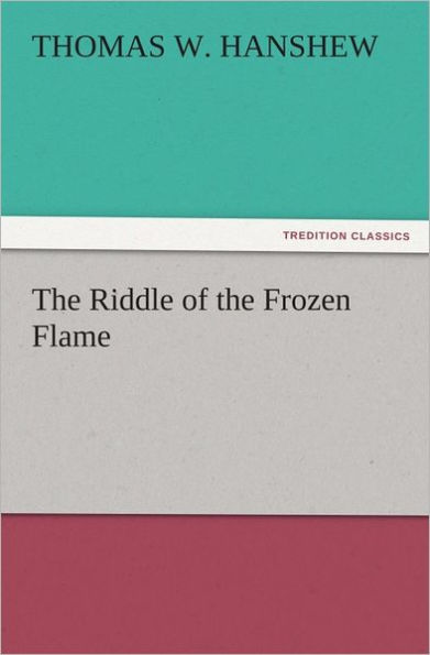 The Riddle of the Frozen Flame