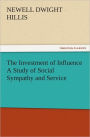 The Investment of Influence A Study of Social Sympathy and Service