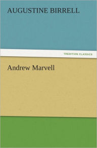 Title: Andrew Marvell, Author: Augustine Birrell