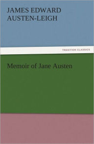 Title: Memoir of Jane Austen, Author: James Edward Austen-Leigh
