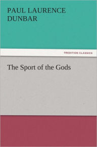 Title: The Sport of the Gods, Author: Paul Laurence Dunbar