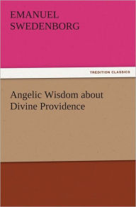 Title: Angelic Wisdom about Divine Providence, Author: Emanuel Swedenborg