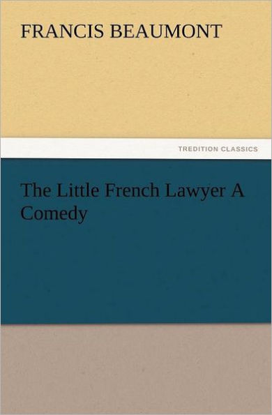 The Little French Lawyer a Comedy