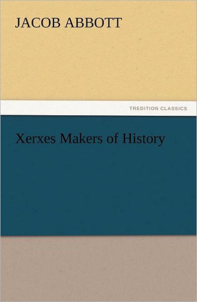 Xerxes Makers of History