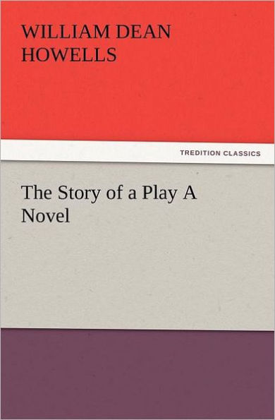 The Story of a Play a Novel