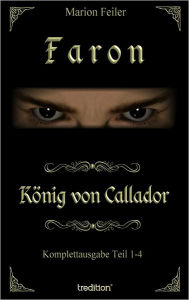 Title: Faron - König von Callador, Author: Marion Feiler