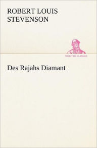 Title: Des Rajahs Diamant, Author: Robert Louis Stevenson