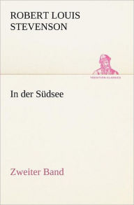 Title: In Der Sudsee. Zweiter Band, Author: Robert Louis Stevenson