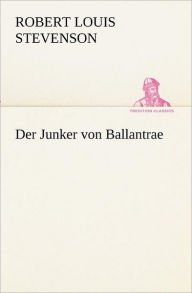 Title: Der Junker von Ballantrae, Author: Robert Louis Stevenson