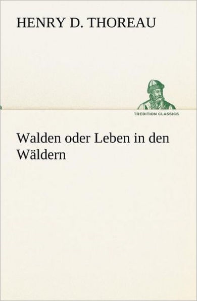 Walden Oder Leben in Den Waldern