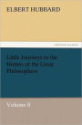 Little Journeys to the Homes of the Great Philosophers, Volume 8