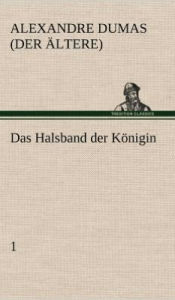 Title: Das Halsband Der Konigin - 1, Author: Alexandre Dumas