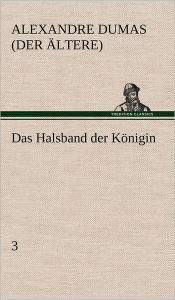 Title: Das Halsband Der Konigin - 3, Author: Alexandre Dumas