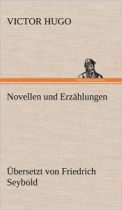 Title: Novellen Und Erzahlungen, Author: Victor Hugo