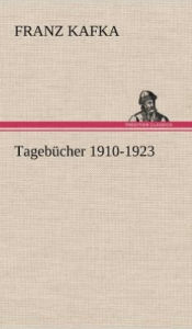 Title: Tagebucher 1910-1923, Author: Franz Kafka