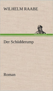 Title: Der Schudderump, Author: Wilhelm Raabe