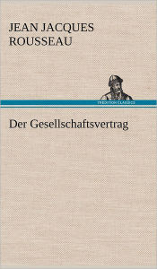 Title: Der Gesellschaftsvertrag, Author: Jean Jacques Rousseau