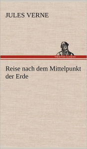 Title: Reise nach dem Mittelpunkt der Erde, Author: Jules Verne