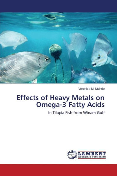 Effects of Heavy Metals on Omega-3 Fatty Acids