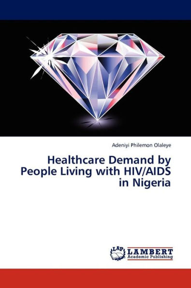 Healthcare Demand by People Living with HIV/AIDS in Nigeria
