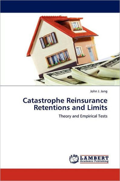 Catastrophe Reinsurance Retentions and Limits