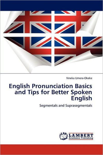 English Pronunciation Basics and Tips for Better Spoken English