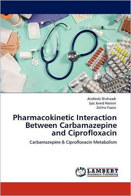 Pharmacokinetic Interaction Between Carbamazepine and Ciprofloxacin