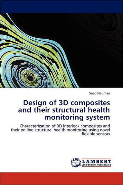 Design of 3D composites and their structural health monitoring system