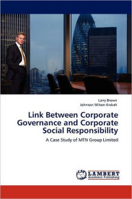 Title: Link Between Corporate Governance and Corporate Social Responsibility, Author: Larry Brown