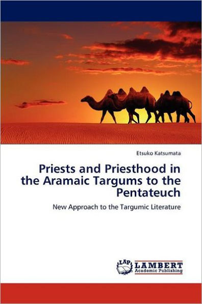 Priests and Priesthood in the Aramaic Targums to the Pentateuch