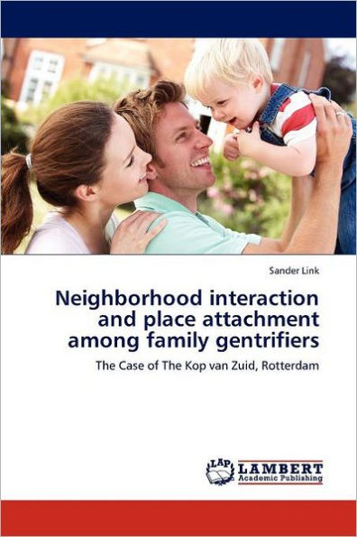 Neighborhood Interaction and Place Attachment Among Family Gentrifiers