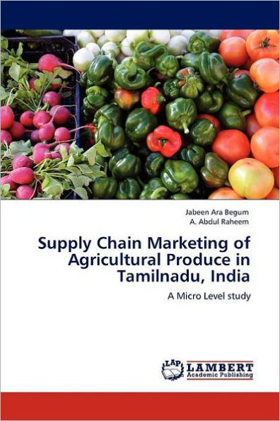 Supply Chain Marketing of Agricultural Produce in Tamilnadu, India