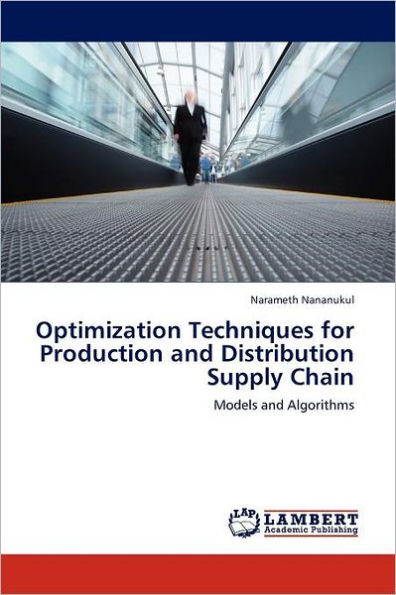 Optimization Techniques for Production and Distribution Supply Chain