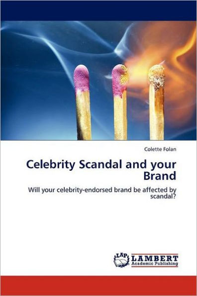 Celebrity Scandal and Your Brand