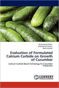 Title: Evaluation of Formulated Calcium Carbide on Growth of Cucumber, Author: Muhammad Shakir