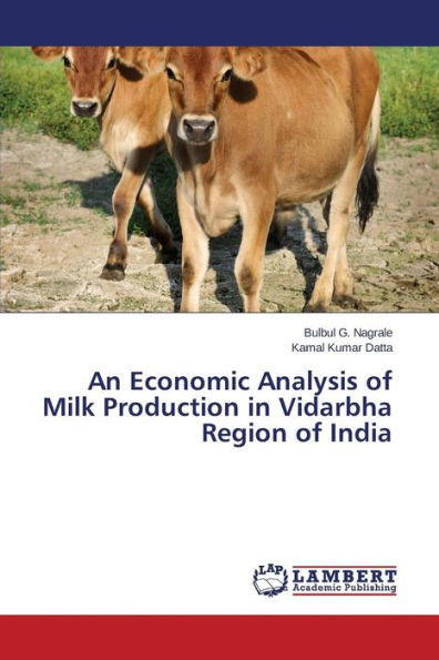 An Economic Analysis of Milk Production in Vidarbha Region of India
