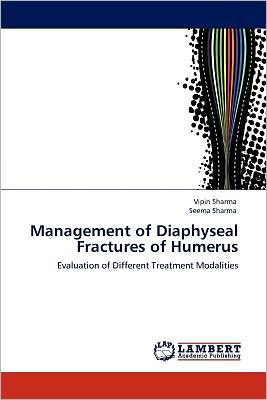 Management of Diaphyseal Fractures of Humerus