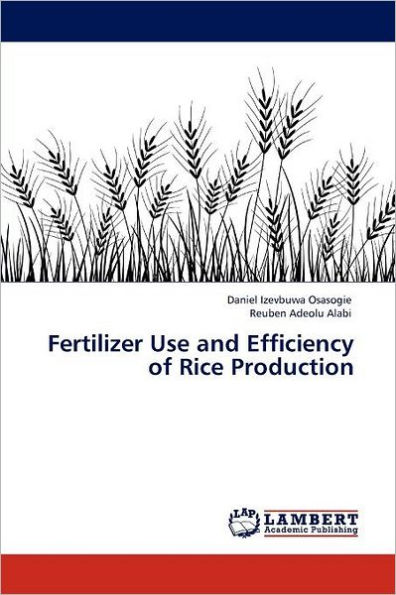 Fertilizer Use and Efficiency of Rice Production