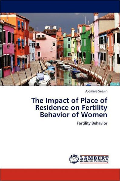 The Impact of Place of Residence on Fertility Behavior of Women