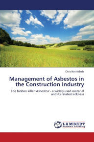 Title: Management of Asbestos in the Construction Industry, Author: Nat-Ndede Chris