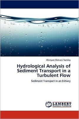 Hydrological Analysis of Sediment Transport in a Turbulent Flow