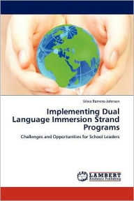 Title: Implementing Dual Language Immersion Strand Programs, Author: Silvia Romero-Johnson