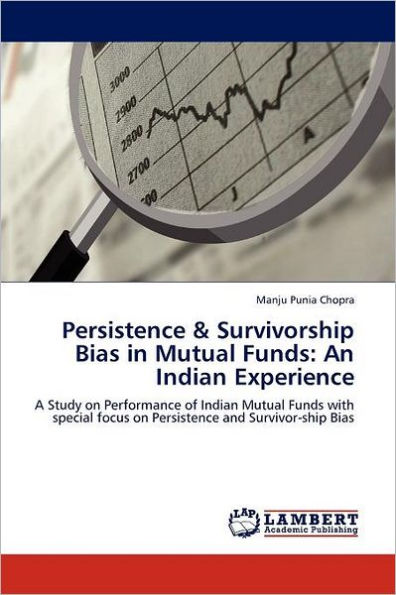 Persistence & Survivorship Bias in Mutual Funds: An Indian Experience