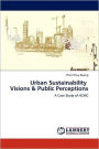 Urban Sustainability Visions & Public Perceptions
