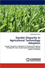 Title: Gender Disparity in Agricultural Technology Adoption, Author: Najib Abdi Hassen
