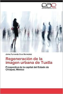 Regeneración de la imagen urbana de Tuxtla